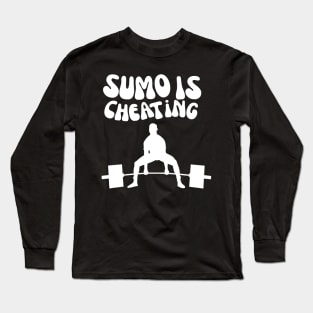 Sumo is cheating Long Sleeve T-Shirt